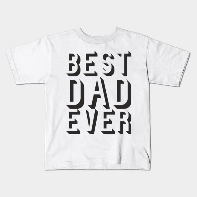 Best dad ever - happy father's day gift 2020 Kids T-Shirt by diystore